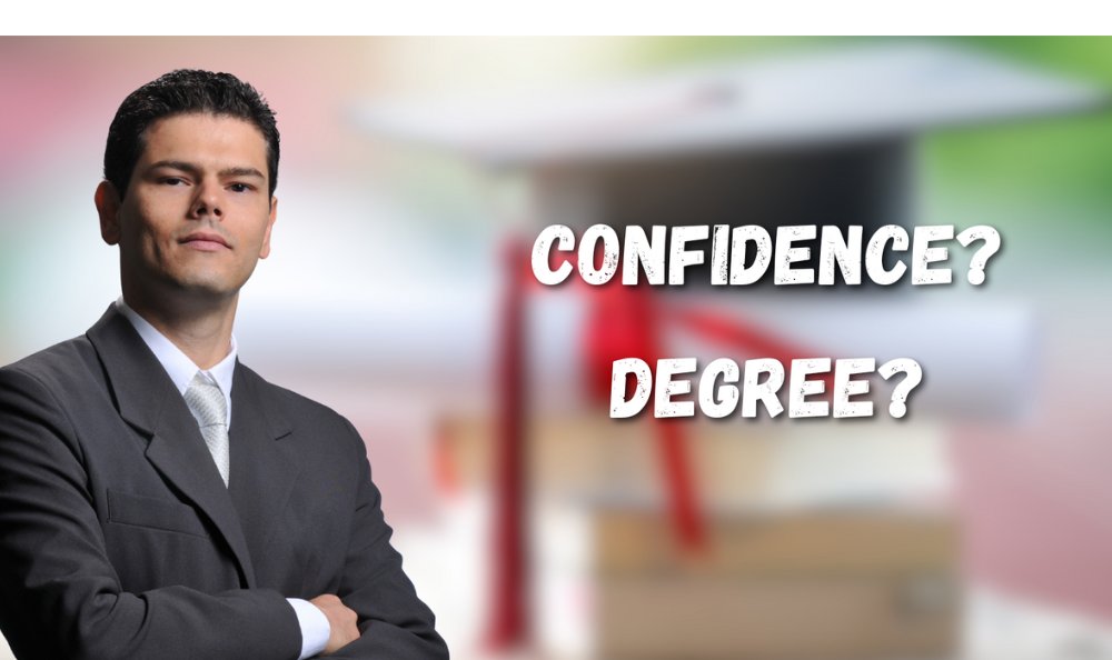 Why Confidence is More Important than a Degree (Especially in 2025)