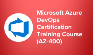 Microsoft Azure DevOps Certification Training Course (AZ-400)