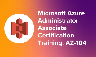 Microsoft Azure Administrator Associate Certification Training: AZ-104