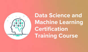 Data Science and Machine Learning Certification Training Course