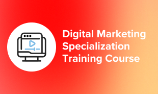 Digital Marketing Specialization Training Course
